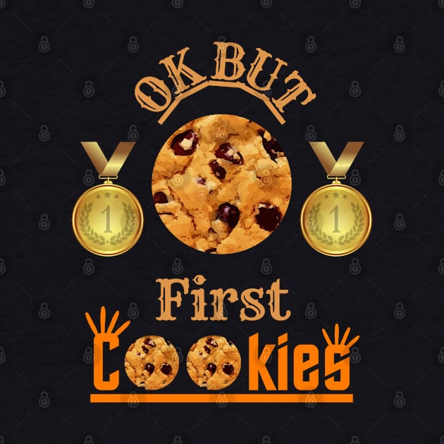 Ok But First Cookies by ASOR14